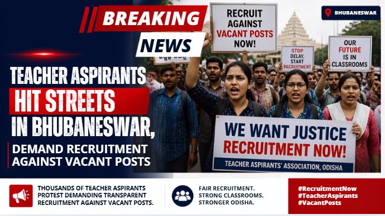 Teacher Aspirants Hit Streets in Bhubaneswar, Demand Recruitment Against Vacant Posts